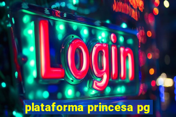 plataforma princesa pg